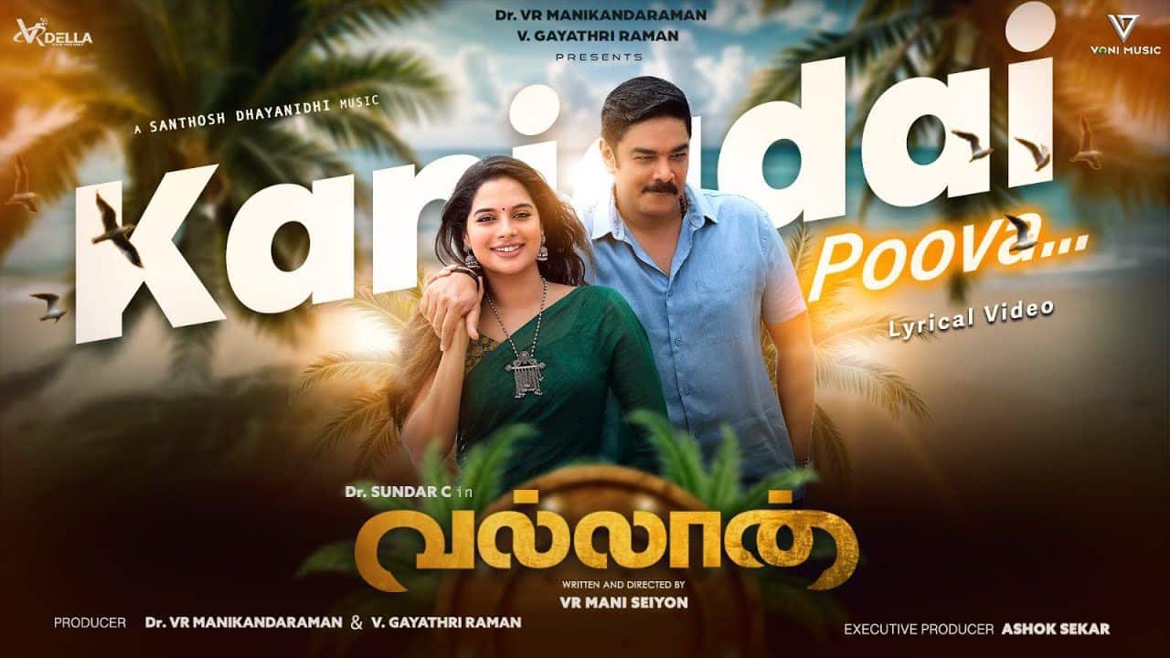 Lyrical Video Of ‘Kanjaadai Poova’ From Sundar C’s Vallan Is Here!