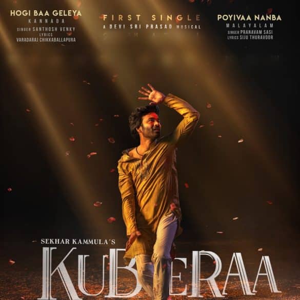 First Single ‘Poyivaa Nanba’ From Dhanush K Raja’s Kuberaa Is Out!