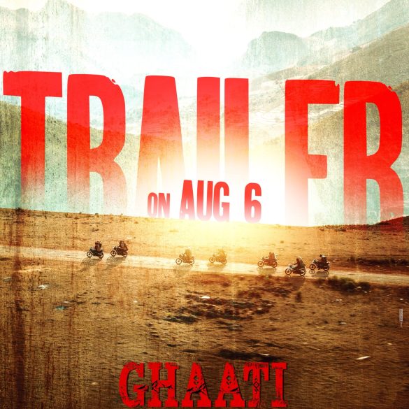 Ghaati Trailer: Anushka Shetty Turns Godmother To Save Her Land And People!