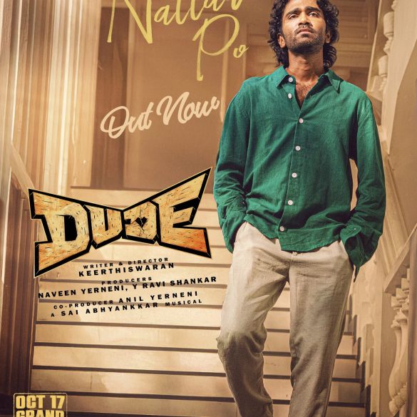 ‘Nallaru Po’ From Pradeep Ranganathan’s Dude Is Here!