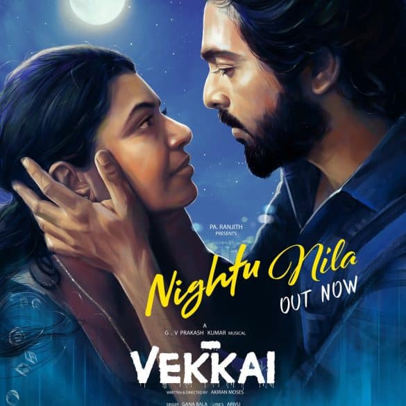 Lyric Video ‘Nightu Nila’ From G V Prakash Kumar’s Vekkai Is Here!